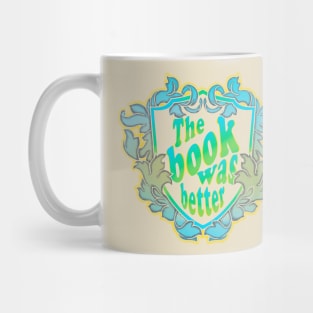 THE BOOK WAS BETTER green version Mug